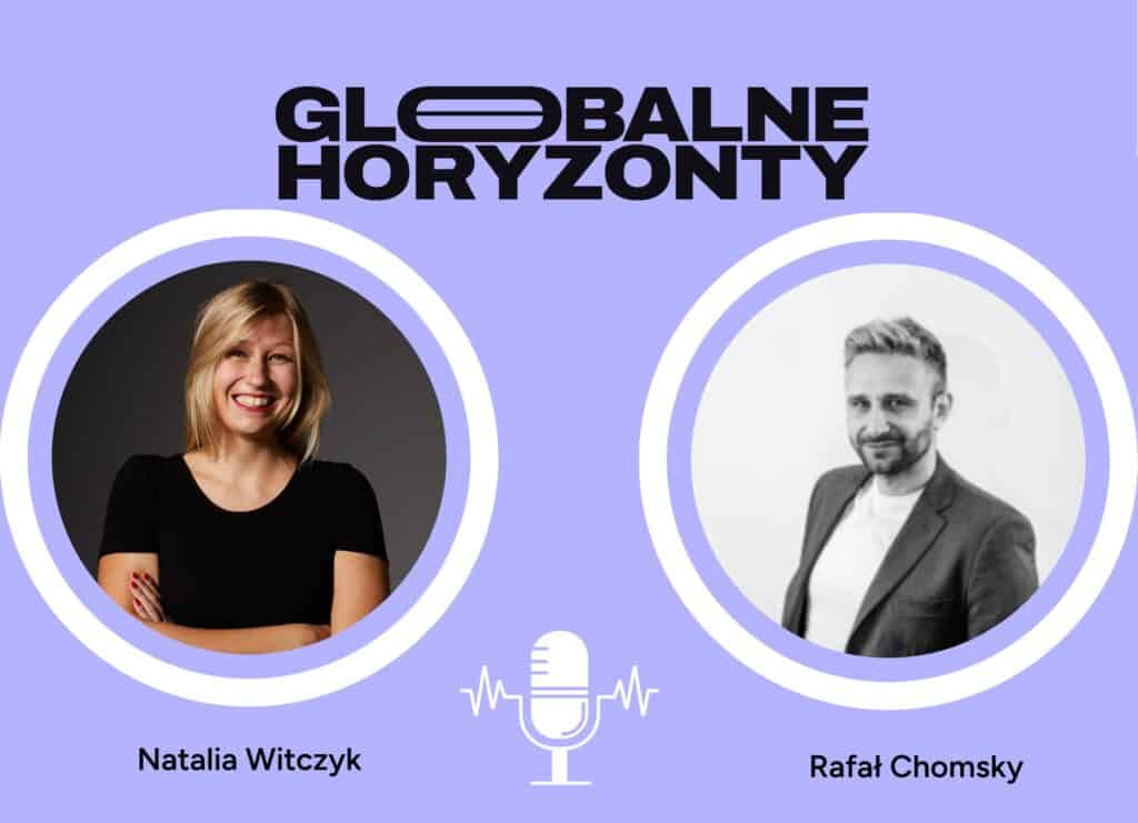 Globalne Horyzonty: Natalia Witczyk i Raf Chomsky
