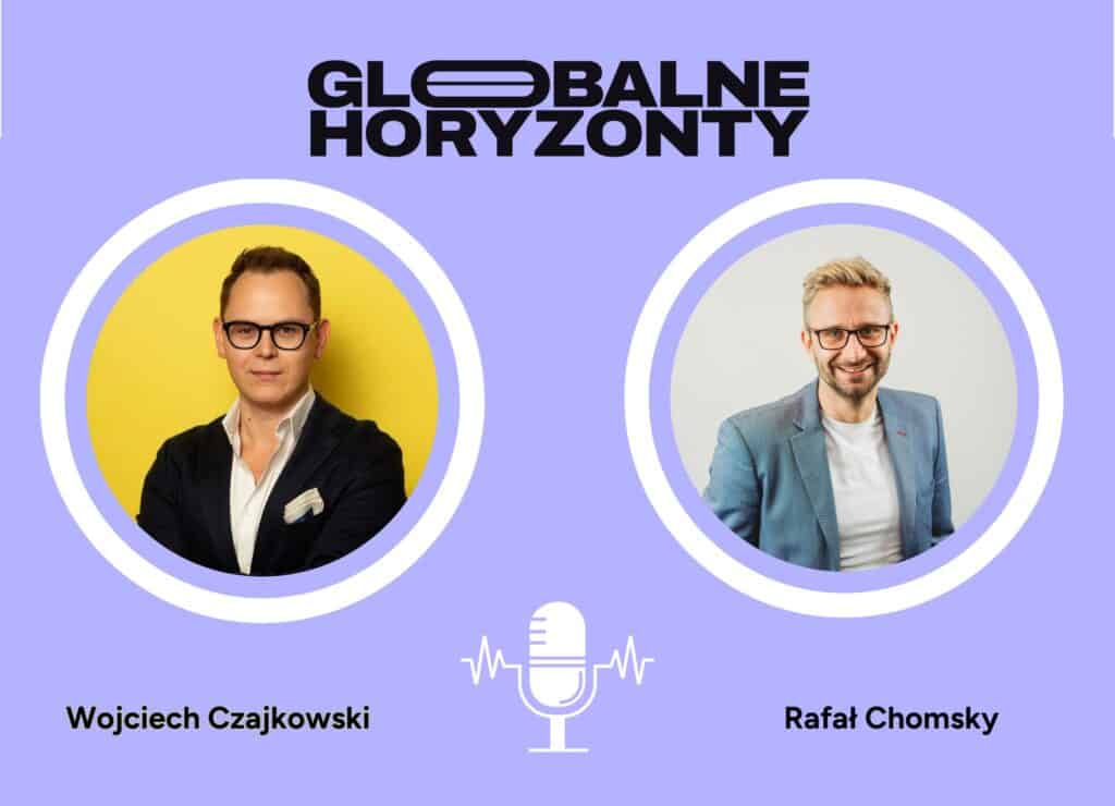 Globalne Horyzonty: Wojciech Czajkowski i Raf Chomsky