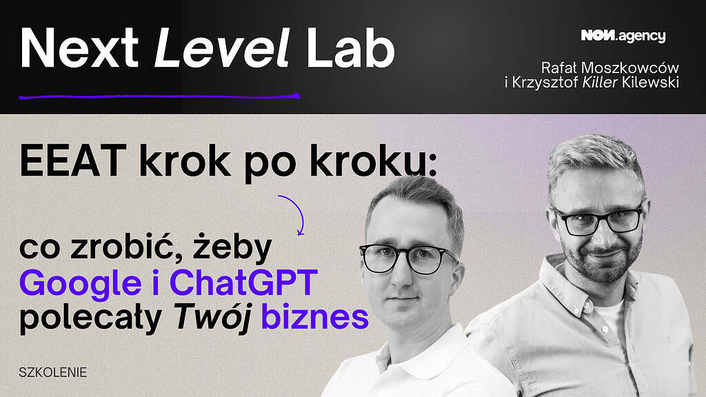 EEAT krok po kroku: co zrobić, żeby Google i ChatGPT polecały Twój biznes