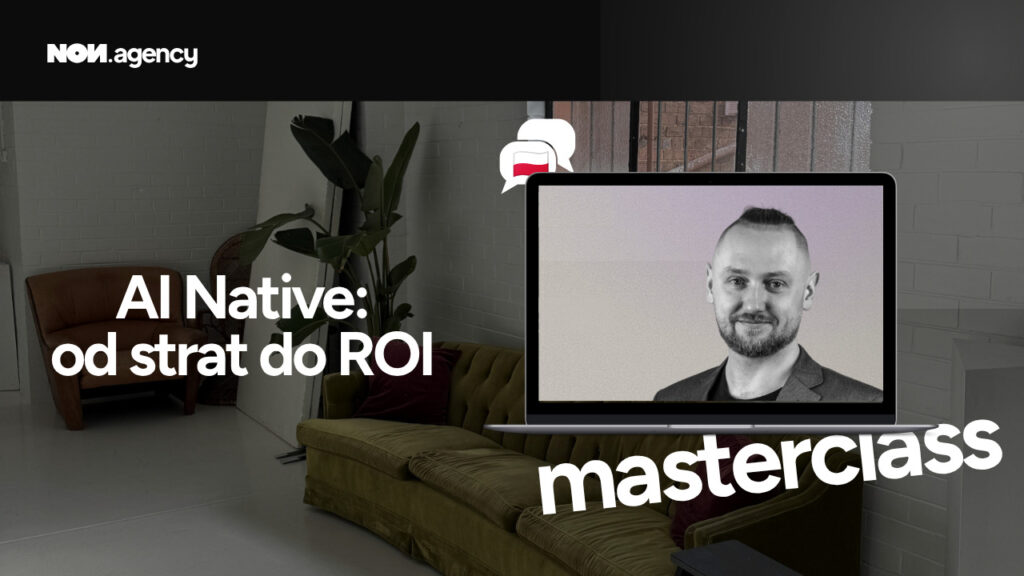 AI Native: od strat do ROI (Next Level Lab Masterclass)